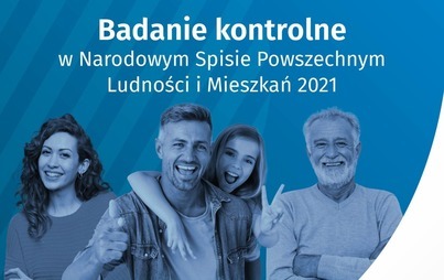Zdjęcie do Badanie kontrolne w Narodowym Spisie Powszechnym Ludności i Mieszkań w 2021 roku (12-24 listopada 2021)