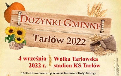 Zdjęcie do ZAPRASZAMY na &quot;Dożynki Gminne - Tarł&oacute;w 2022&quot;