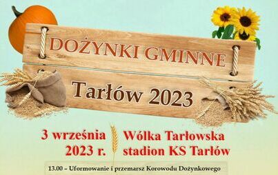 Zdjęcie do ZAPRASZAMY na &quot;Dożynki Gminne - Tarł&oacute;w 2023&quot;